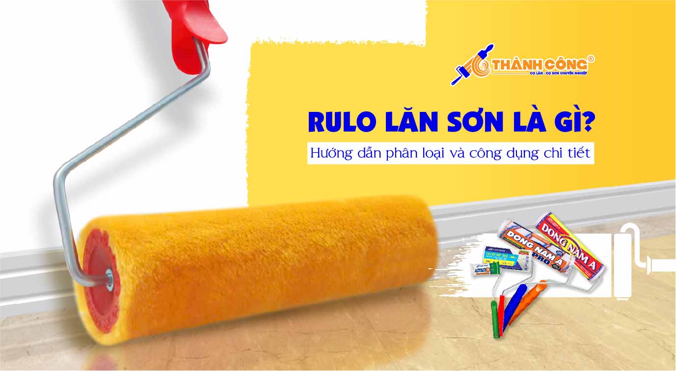 Rulo lăn sơn là gì Hướng dẫn phân loại và công dụng chi tiết-01